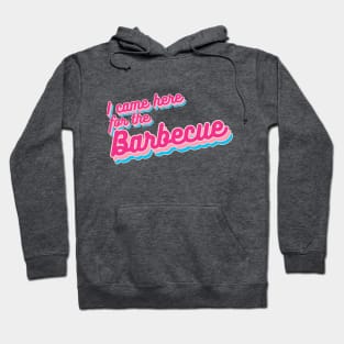 I Came Here for the Barbecue Hoodie